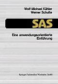 SAS -- Eine Anwendungsorientierte Einf?hrung