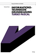 Informationstechnische Grundbildung Turbo Pascal: Mit Referenzliste Zur Strukturierten Programmierung