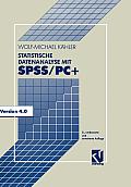 Statistische Datenanalyse Mit Spss/Pc+: Eine Einf?hrung in Grundlagen Und Anwendung