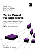 Turbo Pascal F?r Ingenieure: Eine Einf?hrung Mit Anwendungen Aus Naturwissenschaft Und Technik