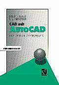 CAD Mit AutoCAD: Eine Umfassende Einf?hrung F?r Die Arbeit Mit Version 11