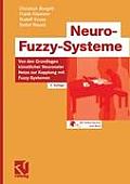 Neuro-Fuzzy-Systeme: Von Den Grundlagen K?nstlicher Neuronaler Netze Zur Kopplung Mit Fuzzy-Systemen