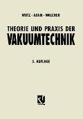 Theorie Und PRAXIS Der Vakuumtechnik