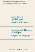 Zur Theorie Der Religion / Sociological Theories of Religion: Religion Und Sprache / Religion and Language