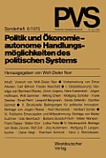Politik Und ?konomie -- Autonome Handlungsm?glichkeiten Des Politischen Systems: Tagung Der Deutschen Vereinigung F?r Politische Wissenschaft in Hambu