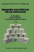 Fernsehen Und H?rfunk F?r Die Demokratie: Ein Handbuch ?ber Den Rundfunk in Der Bundesrepublik Deutschland