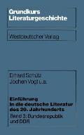 Einf?hrung in Die Deutsche Literatur Des 20. Jahrhunderts: Band 3: Bundesrepublik Und DDR