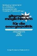 Alternative M?glichkeiten F?r Die Energiepolitik: Argumente Und Kritik