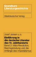 Einf?hrung in Die Deutsche Literatur Des 19. Jahrhunderts: Band 2: M?rz-Revolution, Reichsgr?ndung Und Die Anf?nge Des Imperialismus