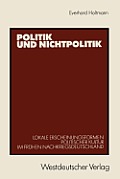Politik Und Nichtpolitik: Lokale Erscheinungsformen Politischer Kultur Im Fr?hen Nachkriegsdeutschland. Das Beispiel Unna Und Kamen