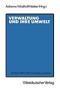 Verwaltung Und Ihre Umwelt: Festschrift F?r Thomas Ellwein