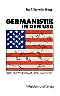 Germanistik in Den USA: Neue Entwicklungen Und Methoden