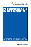 Psychotherapie in Der Medizin: Beitr?ge Zur Psychosozialen Medizin in Ost- Und Westeurop?ischen L?ndern