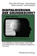 Digitalisierung Der Grundrechte?: Zur Verfassungsvertr?glichkeit Der Informations- Und Kommunikationstechnik
