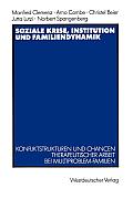 Soziale Krise, Institution Und Familiendynamik: Konfliktstrukturen Und Chancen Therapeutischer Arbeit Bei Multiproblem-Familien