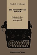 Die Romanliteratur Der DDR: Erz?hltechniken, Leserlenkung, Kulturpolitik