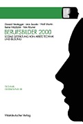 Berufsbilder 2000: Soziale Gestaltung Von Arbeit, Technik Und Bildung