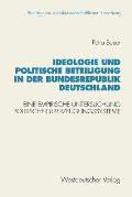 Ideologie Und Politische Beteiligung in Der Bundesrepublik Deutschland: Eine Empirische Untersuchung Politischer ?berzeugungssysteme