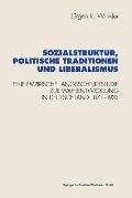 Sozialstruktur, Politische Traditionen Und Liberalismus: Eine Empirische L?ngsschnittstudie Zur Wahlentwicklung in Deutschland 1871-1933