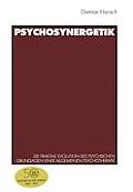 Psychosynergetik: Die Fraktale Evolution Des Psychischen. Grundlagen Einer Allgemeinen Psychotherapie