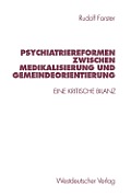 Psychiatriereformen Zwischen Medikalisierung Und Gemeindeorientierung: Eine Kritische Bilanz