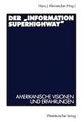 Der Information Superhighway: Amerikanische Visionen Und Erfahrungen