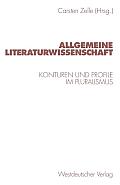 Allgemeine Literaturwissenschaft: Konturen Und Profile Im Pluralismus