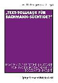 Text-Tollhaus F?r Bachmann-S?chtige?: Lesarten Zur Kritischen Ausgabe Von Ingeborg Bachmanns Todesarten-Projekt. Mit Einer Dokumentation Zur Rezepti