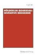 H?lderlin-Rousseau: Inventive R?ckkehr