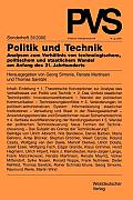 Politik Und Technik: Analysen Zum Verh?ltnis Von Technologischem, Politischem Und Staatlichem Wandel Am Anfang Des 21. Jahrhunderts