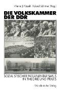 Die Volkskammer Der DDR: Sozialistischer Parlamentarismus in Theorie Und PRAXIS