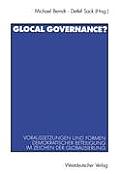 Glocal Governance?: Voraussetzungen Und Formen Demokratischer Beteiligung Im Zeichen Der Globalisierung