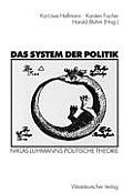Das System Der Politik: Niklas Luhmanns Politische Theorie