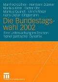 Die Bundestagswahl 2002: Eine Untersuchung Im Zeichen Hoher Politischer Dynamik