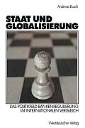 Staat Und Globalisierung: Das Politikfeld Bankenregulierung Im Internationalen Vergleich