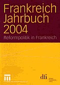 Frankreich Jahrbuch 2004: Reformpolitik in Frankreich