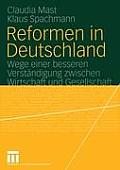 Reformen in Deutschland: Wege Einer Besseren Verst?ndigung Zwischen Wirtschaft Und Gesellschaft