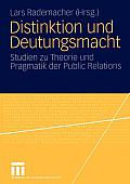 Distinktion Und Deutungsmacht: Studien Zu Theorie Und Pragmatik Der Public Relations