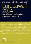 Europawahl 2004: Die Massenmedien Im Europawahlkampf