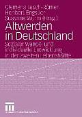 Altwerden in Deutschland: Sozialer Wandel Und Individuelle Entwicklung in Der Zweiten Lebensh?lfte