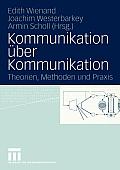 Kommunikation ?ber Kommunikation: Theorien, Methoden Und PRAXIS Festschrift F?r Klaus Merten