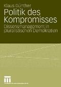 Politik Des Kompromisses: Dissensmanagement in Pluralistischen Demokratien