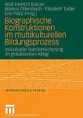 Biographische Konstruktionen Im Multikulturellen Bildungsprozess: Individuelle Standortsicherung Im Globalisierten Alltag