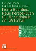 Pierre Bourdieu: Neue Perspektiven F?r Die Soziologie Der Wirtschaft