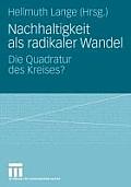Nachhaltigkeit ALS Radikaler Wandel: Die Quadratur Des Kreises?