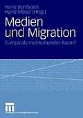 Medien Und Migration: Europa ALS Multikultureller Raum?