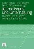 Journalismus Und Unterhaltung: Theoretische Ans?tze Und Empirische Befunde