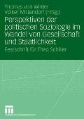 Perspektiven Der Politischen Soziologie Im Wandel Von Gesellschaft Und Staatlichkeit: Festschrift F?r Theo Schiller