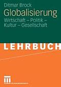 Globalisierung: Wirtschaft - Politik - Kultur - Gesellschaft
