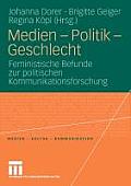 Medien - Politik - Geschlecht: Feministische Befunde Zur Politischen Kommunikationsforschung